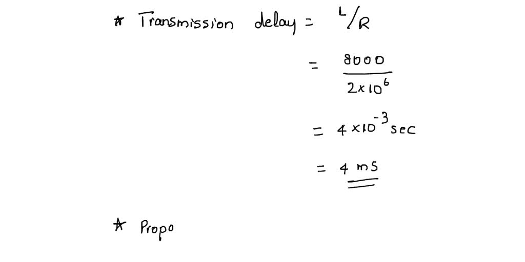 SOLVED How long does it take a packet of length 1,000 bytes to