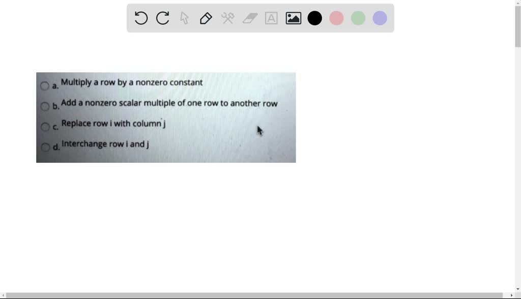 SOLVED All of the following are elementary row operations except