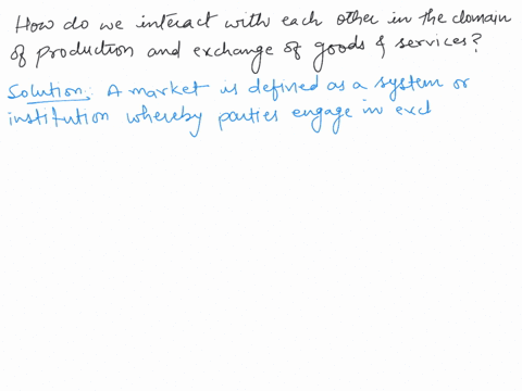 how-do-we-interact-with-each-other-in-the-domain-of-production-and-the-exchange-of-goods-and-services-45787