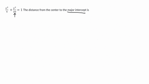 x29y2491-the-distance-from-the-center-to-the-major-intercept-is-17413