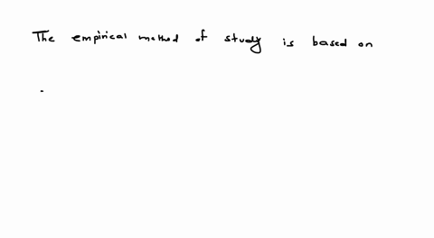 the-empirical-method-of-study-is-based-on-________-a-guesswork-b-practice-c-observation-d-statistics-83954