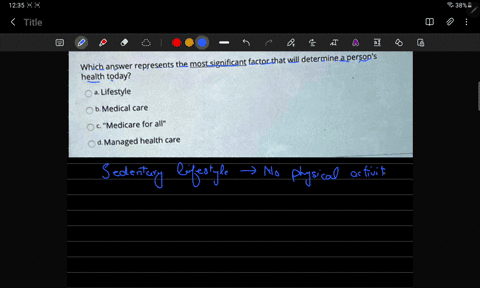 will-determine-a-persons-which-answer-represents-the-most-significant-factor-that-health-today-lifestyle-bmedical-care-medicare-for-all-managed-health-care-14066
