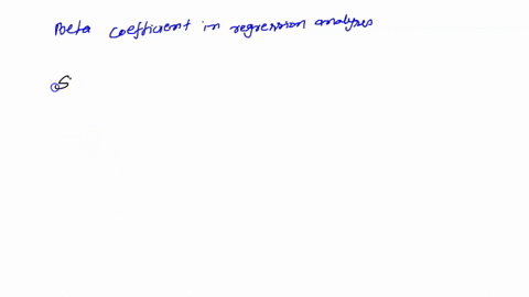 which-of-the-following-is-true-regarding-b-and-beta-coefficients-in-regression-analyses-standardized-coefficients-beta-are-used-to-compare-the-value-of-regression-coefficients-for-different-71184