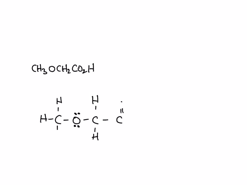 SOLVED: draw a lewis structure for CH3OCH2CO2H