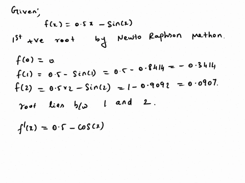 q2use-newton-raphson-method-to-locate-the-first-positive-root-of-fxm051x-sinx-90632