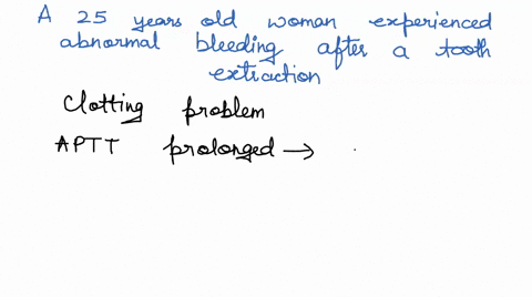 a-25yo-woman-experienced-abnormal-bleeding-after-a-tooth-extraction-she-remembers-bleeding-after-a-tonsillectomy-when-she-was-a-child-and-reports-a-history-of-easy-bruising-frequent-nose-ble-57532