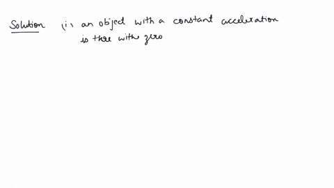 state-if-the-following-situations-is-possible-and-give-an-example-a-an-object-with-a-constant-acceleration-but-with-zero-velocity