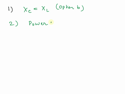 1which-among-the-following-condition-is-true-at-the-resonance-axcxl-bxcxl-cxcxl-dnone-of-the-above-2-what-wouid-be-the-value-of-power-factor-for-series-rlc-circuit-under-the-resonance-phenom-15897