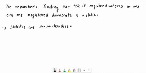 a-researcher-examines-the-records-of-all-the-registered-voters-in-one-city-and-finds-that-43-are-registered-democrats-is-this-a-a-parameter-b-statistic-c-neither-i-was-confused-on-this-one-s-25297