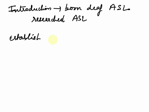 statesmy-younger-sistor-was-born-deafand-because-of-thlsi-learned-american-sign-language-so-that-i-could-communicate-with-herin-additioni-resoarched-asl-for-this-speechwhat-is-tho-most-likel-93625