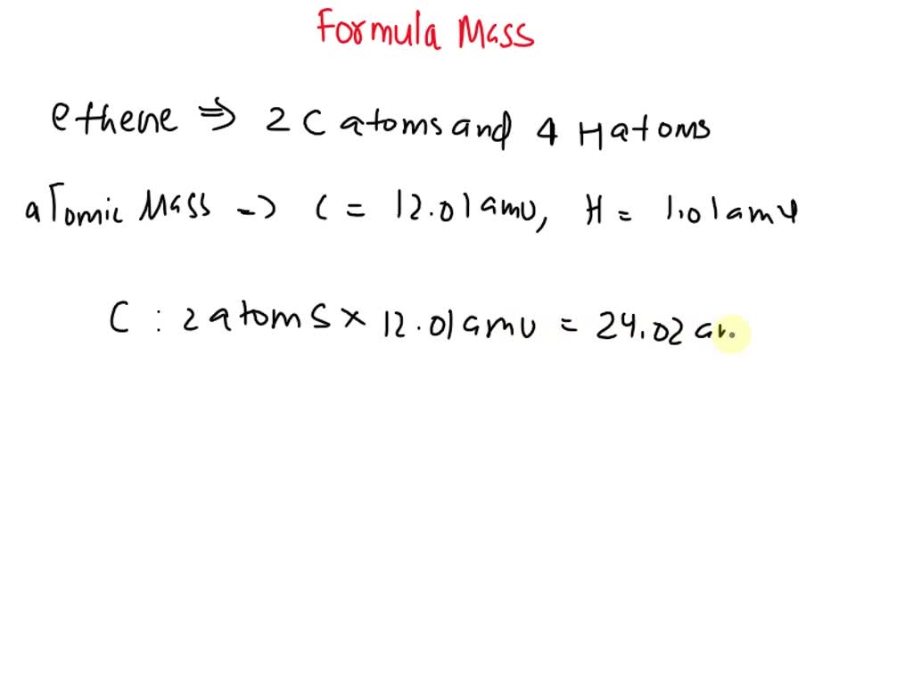 SOLVED What is the formula mass of ethene C2H4 Express your