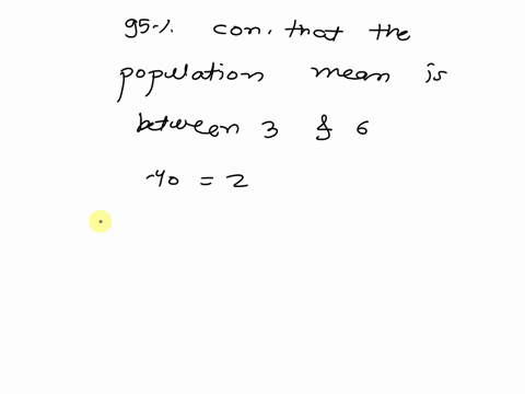 1-95-confident-that-the-population-mean-is-between-3-and-6-if-the-hypothesized-population-mean-ie-test-value-is-2-what-conclusion-can-you-make-a-there-is-not-enough-information-to-retain-or-33947