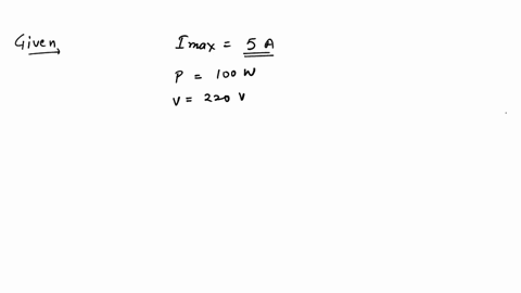 the-mains-power-supply-of-a-house-is-through-a-5a-fuse-how-many-100w-220v-bulbs-can-be-used-in-this-house-at-the-correct-voltage