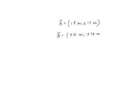 vector-a-has-components-az-140-cm-ay-217-cm-vector-b-has-components-bz-421-cm-by-373-cm-part-a-find-the-components-of-the-vector-sum-ib-express-your-answer-as-comma-separated-pair-of-compone-96913