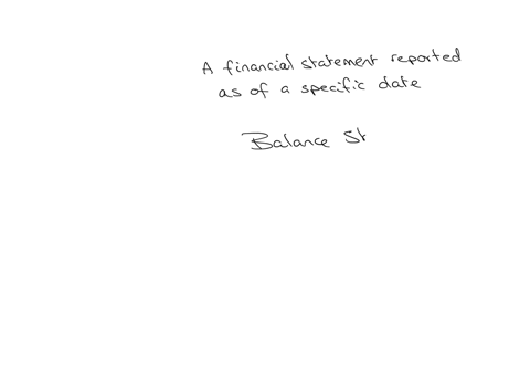 question-13-1-point-which-financial-statement-is-reported-as-of-a-specific-date-statement-of-owners-equity-statement-of-changes-in-financial-position-income-statement-balance-sheet