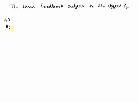 the-term-feedback-refers-to-the-effect-of-a-substrate-on-the-rate-of-enzymatic-reaction-b-end-product-on-the-rate-of-enzymatic-reaction-c-enzyme-concentration-on-its-rate-of-reaction-d-an-ex-93773