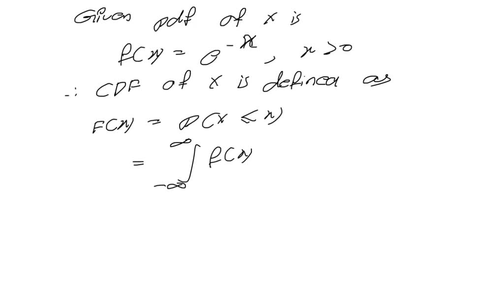 SOLVED Suppose That F x E x 0 Determine The CDF Of X 4 The solved-suppose-that-f-x-e-x-0-determine-the-cdf-of-x-4-the