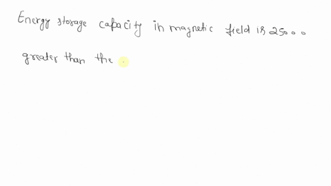 the-energy-storing-capacity-of-magnetic-field-is-about-times-greater-than-that-of-electric-field-a-50000-b-25000-c-10000-d-40000-91153