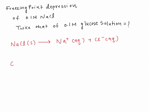 why-is-freezing-point-depression-of-01-m-nacl-solution-nearly-twice-that-of-01-m-glucose-solution-40755