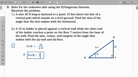 solve-for-the-unknown-side-using-the-pythagorean-theorem-illustrate-the-problem-1-a-wire-20-ft-long-is-fastened-to-a-point-15-feet-above-the-foot-of-a-vertical-pole-which-stands-on-a-level-g-86115