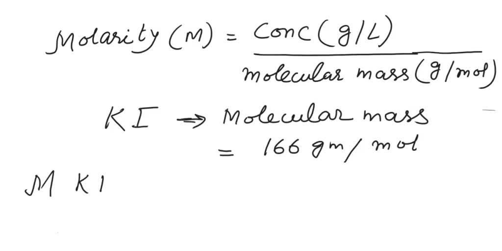 SOLVED Potassium iodide (KI) has a molecular mass of 166 grams / (mole