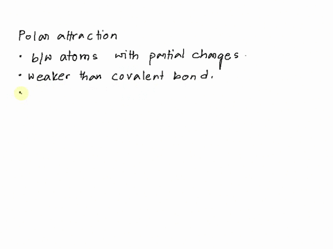 1-polar-attractions-area-forces-vetweej-atoms-with-partial-chargesb-weaker-than-covalent-bondsc-important-because-they-are-numerousd-a-and-b-are-true-c-is-falsee-a-b-and-c-are-correct2-hydro-18647