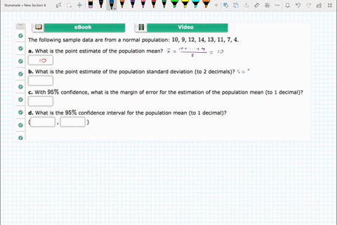 ebook-video-the-following-sample-data-are-from-a-normal-population-10-9-12-14-13-11-7-4-a-what-is-the-point-estimate-of-the-population-mean-b-what-is-the-point-estimate-of-the-population-sta-74555