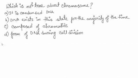 which-of-the-following-statements-concerning-chromosomes-is-not-true-it-is-condensed-dna_-dna-exists-in-this-state-for-the-majority-of-the-time-it-is-composed-of-chromatids-it-is-the-form-of-71913