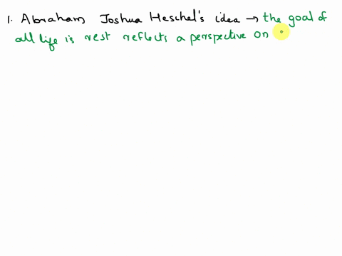 1-what-do-you-think-of-abraham-joshua-heschels-idea-that-at-the-end-of-creation-the-goal-of-all-life-is-rest-2-evaluate-dorothy-sayerss-contention-that-we-should-not-work-to-live-but-live-to-35622
