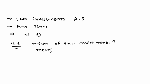 consider-the-following-returns-for-two-investments-a-and-b-over-the-past-four-years-investment-1-4-14-4-7-investment-2-13-22-13-20-a-1-calculate-the-mean-for-each-investment-round-your-answe-82457