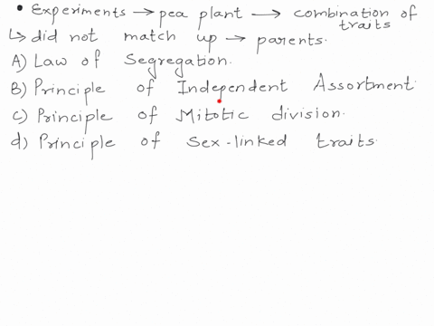 while-conducting-experiments-on-pea-plants-mendel-observed-that-the-combination-of-traits-in-the-offspring-did-not-match-up-with-the-parents-how-did-mendel-explain-this-a-the-law-of-segregat-88615