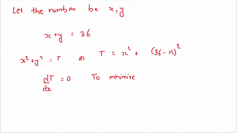 find-two-numbers-whose-sum-is-36-if-the-sum-of-their-squares-is-to-be-a-minimum-27904