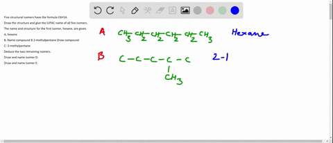 five-structural-isomers-have-the-formula-c6h14c6h14-where-indicated-draw-the-structure-and-give-the-iupac-name-of-all-five-isomers-the-name-and-structure-for-the-first-isomer-hexane-are-give-89492