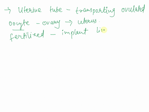 1-what-is-the-importance-of-the-uterine-tube-in-ovulation-a-the-uterine-tube-transports-an-ovulated-oocyte-out-of-the-ovary-if-the-oocyte-is-fertilized-it-implants-in-the-uterus-b-the-uterin-47634
