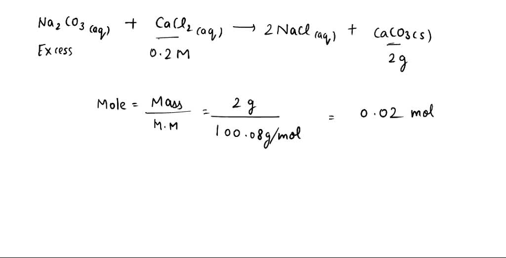 SOLVED: Na2CO3(aq) + CaCl2(aq) –> 2NaCl(aq) + CaCO3(s) Calculate the ...