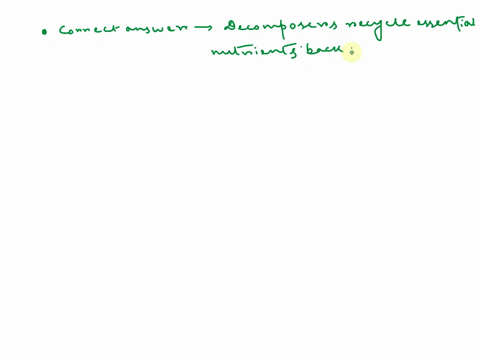 which-of-the-following-describes-a-way-that-decomposers-are-important-to-an-ecosystem-decomposers-break-down-dead-plant-and-animal-matter-in-an-ecosystem-decomposers-recycle-essential-nutrie-18886