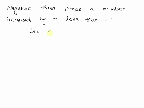 negative-three-times-a-number-increased-by-seven-less-than-11-92778