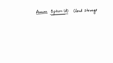 this-allows-you-to-upload-and-store-documents-on-the-internet-question-13-select-one-a-solid-state-storage-b-flash-drive-c-hard-disk-drive-d-cloud-storage