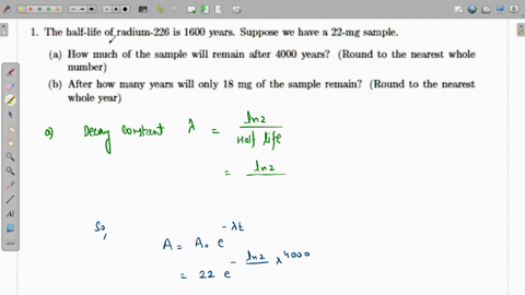 the-half-life-of-radium-226-is-1600-years-suppose-we-have-22-mg-sample-a-how-much-of-the-sample-will-remain-after-4000-jears-round-to-the-nearest-whole-number-b-after-how-many-years-will-onl-74537