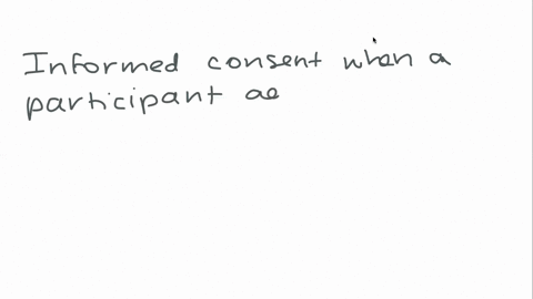 a-participants-agreement-to-take-part-in-a-study-after-being-told-what-to-expect-is-known-as-_____-2-06372