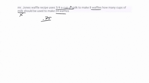 mr-jones-waffle-recipe-uses-34-a-cup-of-milk-to-make-8-waffles-how-many-cups-of-milk-should-be-used-to-make-24-waffles-72664