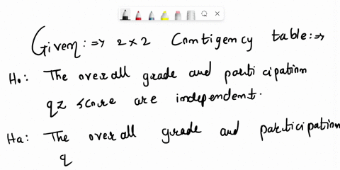 use-a-2x2-contingency-table-to-test-the-claim-that-participation-quiz-scores-and-overall-grades-are-independent-gender-participation-quiz-mystatlab-reviews-midterm-97-96-90-97-56-19-32-48-69-87117