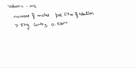 if-757-g-of-cuno3-is-dissolved-in-water-to-make-a-0530-m-solution-what-is-the-volume-of-the-solution-in-milliliters-find-volume-in-ml-84739