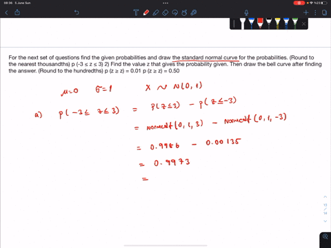 1-for-the-next-set-of-questions-find-the-given-probabilities-and-draw-the-standard-normal-curve-for-the-probabilities-round-to-the-nearest-thousandths-p-3-z-3-2-find-the-value-z-that-gives-t-55234