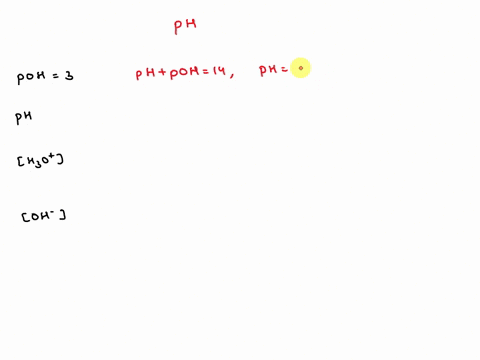 an-aqueous-solution-has-a-poh-of-3-what-is-the-ph-of-this-solution-2-what-is-the-hydronium-ion-concentration-in-this-solution-m-3-what-is-the-hydroxide-ion-concentration-in-this-solution-m-68918