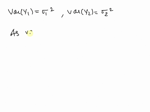 let-y_1-and-y_2-be-two-stochastically-independent-unbiased-estimators-of-theta-say-the-variance-of-y-18434