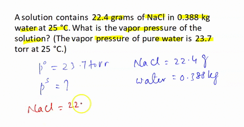 a-solution-contains-224-grams-of-nacl-in-0388-kg-water-at-25-c-what-is-the-vapor-pressure-of-the-solution-the-vapor-pressure-of-pure-water-is-237-torr-at-25-c-09025