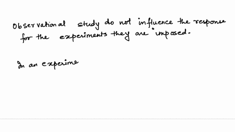 8-which-of-the-following-statements-best-describes-the-difference-between-an-observational-study-and-an-experiment-in-an-experiment-treatments-are-deliberately-imposed-upon-individuals-and-t-64802