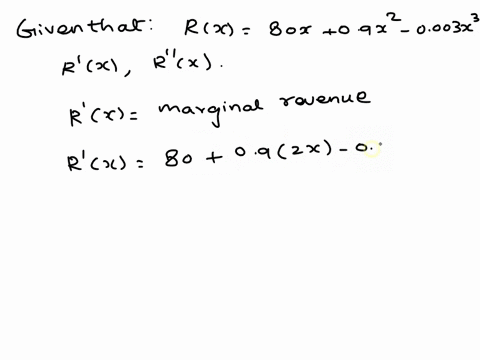 suppose-that-the-revenue-in-dollars-from-the-sale-of-a-product-is-given-by-r-80x-09x2-0003x3-where-x-is-the-number-of-units-sold-find-each-indicated-derivative-r-r-how-fast-is-the-marginal-r-57514