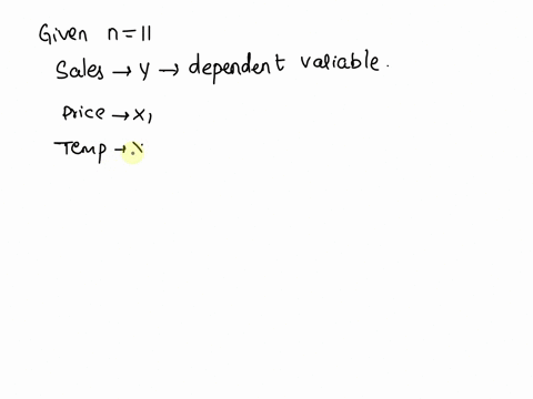 consider-the-11-day-sample-data-for-an-icecream-truck-busines-shown-price-per-unit-price-of-ice-cream-temperature-average-temperature-during-the-day-sales-total-number-units-ofice-creamn-sol-47905